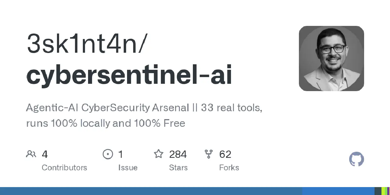 GitHub - 3sk1nt4n/cybersentinel-ai: Agentic-AI CyberSecurity Arsenal || 33 real tools, runs 100% locally and 100% Free