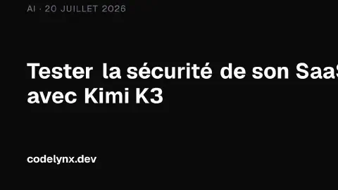 Tester la sécurité de son SaaS avec Kimi K3