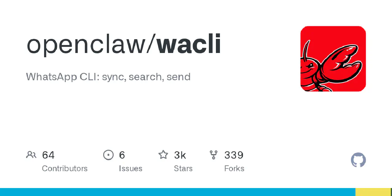 GitHub - openclaw/wacli: WhatsApp CLI: sync, search, send