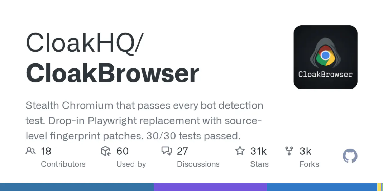 GitHub - CloakHQ/CloakBrowser: Stealth Chromium that passes every bot detection test. Drop-in Playwright replacement with source-level fingerprint patches. 30/30 tests passed.